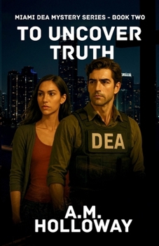 Paperback To Uncover Truth: Miami DEA Mystery Series Book Two Book