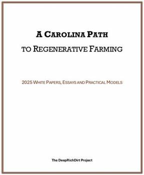 Paperback A Carolina Path to Regenerative Farming: 2025 White Papers, Essays and Practical Models Book