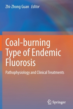 Paperback Coal-Burning Type of Endemic Fluorosis: Pathophysiology and Clinical Treatments Book