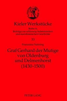 Paperback Graf Gerhard Der Mutige Von Oldenburg Und Delmenhorst (1430-1500) [German] Book