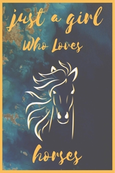 Paperback Just A Girl Who Loves horses: Notebook Gift for horses Lovers, To Use in School, Home or Office Journaling, Notebook (journal,120 page, White Paper Book