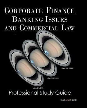 Paperback Corporate Finance, Banking Issues and Commercial Law: Professional Study Guide Book