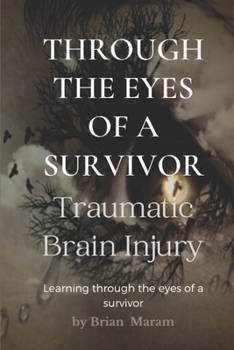 Paperback Through The Eyes of a Survivor - TBI: Traumatic Brain Injury Book