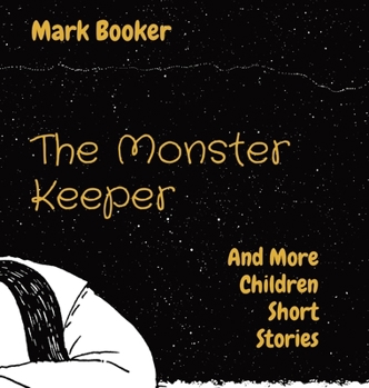 Hardcover The Monster Keeper: And More Children Short Stories Book