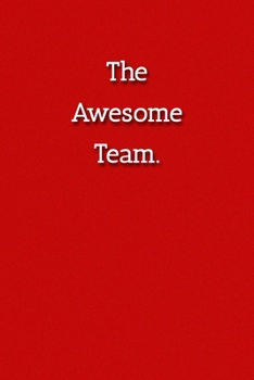 Paperback The Awesome Team Notebook: Lined Journal, 120 Pages, 6 x 9, Gag Gift Journal, Red Matte Finish Book