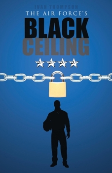 Paperback The Air Force's Black Ceiling: Volume 1 Book
