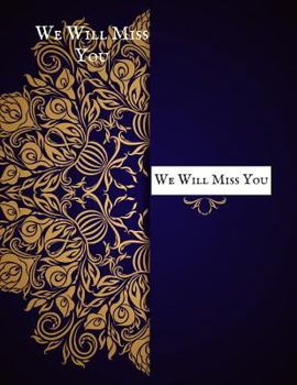 Paperback We Will Miss You: Message Book, Keepsake Memory Book, Wishes for Colleagues, Family and Friends to Write In, Guestbook for Retirement, L Book