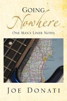Paperback Going Nowhere: One Man's Liner Notes Book