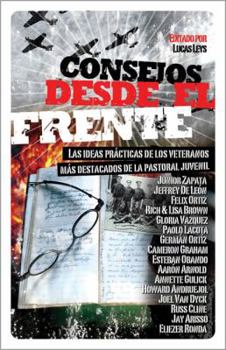 Paperback Consejos Desde el Frente: Las Ideas Practicas de los Veteranos Mas Destacados de la Pastoral Juvenil [Spanish] Book