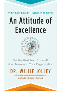 Hardcover An Attitude of Excellence: Get the Best from Yourself, Your Team, and Your Organization Book