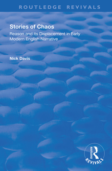 Hardcover Stories of Chaos: Reason and its Displacement in Early Modern English Narrative Book