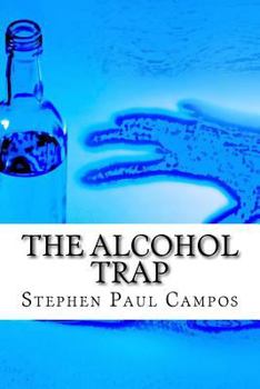 Paperback The Alcohol Trap: Get a Life - Get Sober Book