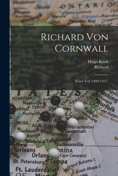 Paperback Richard Von Cornwall: Erster Teil (1209-1257). [German] Book