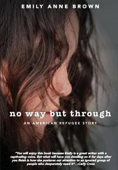 Paperback No Way but Through: An American Refugee Story Book