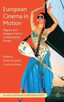 Paperback European Cinema in Motion: Migrant and Diasporic Film in Contemporary Europe Book