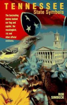 Paperback Tennessee State Symbols: The Fascinating Stories Behind Our Flag and Capitol, the Mockingbird, Iris and Other Official Emblems. Book