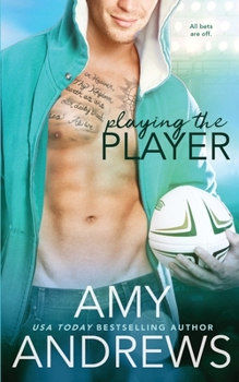 Playing the Player - Book #3 of the Sydney Smoke Rugby