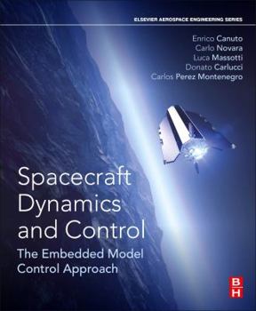 Paperback Spacecraft Dynamics and Control: The Embedded Model Control Approach Book