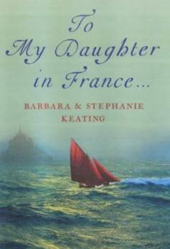 To My Daughter in France...