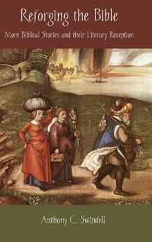 Hardcover Reforging the Bible: More Biblical Stories and Their Literary Reception Book