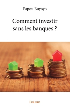 Paperback Comment investir sans les banques ? [French] Book