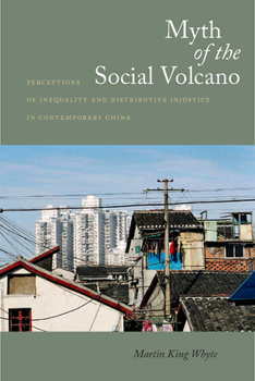 Paperback Myth of the Social Volcano: Perceptions of Inequality and Distributive Injustice in Contemporary China Book