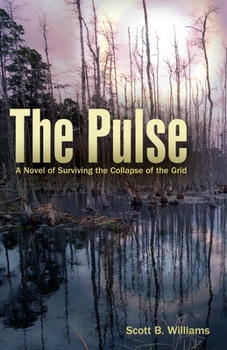 Paperback The Pulse: A Novel of Surviving the Collapse of the Grid Book