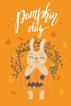Paperback Pumpkin Day: Lined Writing Journal Notebook - Cute Rabbit Critter in Pumpkin Costume Surrounded by Colorful Leaves - 120 pages - (6 Book