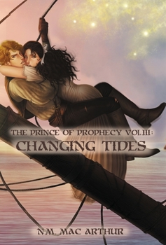 Hardcover The Prince of Prophecy Vol. III: Changing Tides Book
