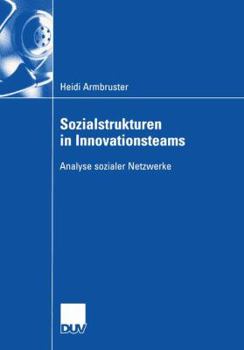 Paperback Sozialstrukturen in Innovationsteams: Analyse Sozialer Netzwerke [German] Book