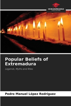 Paperback Popular Beliefs of Extremadura Book