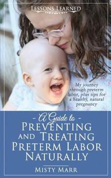 Paperback A Guide to Preventing and Treating Preterm Labor Naturally Book