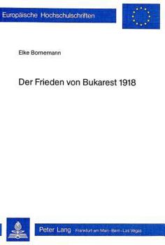Paperback Der Frieden Von Bukarest 1918 [German] Book