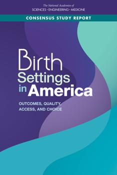 Paperback Birth Settings in America: Outcomes, Quality, Access, and Choice Book