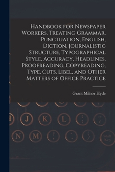 Paperback Handbook for Newspaper Workers, Treating Grammar, Punctuation, English, Diction, Journalistic Structure, Typographical Style, Accuracy, Headlines, Pro Book