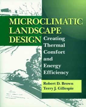 Paperback Microclimatic Landscape Design: Creating Thermal Comfort and Energy Efficiency Book