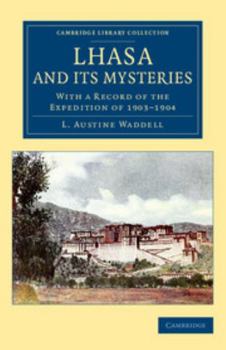 Paperback Lhasa and Its Mysteries: With a Record of the Expedition of 1903-1904 Book