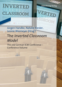 Paperback The Inverted Classroom Model: The 2nd German ICM-Conference - Proceedings Book