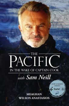 Paperback The Pacific: In the Wake of Captain Cook, with Sam Neill Book