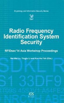 Paperback Radio Frequency Identification System Security: RFIDsec’14 Asia Workshop Proceedings (Cryptology and Information Security, 12) Book