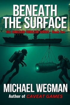 BENEATH THE SURFACE: A Jill Sinclair Thriller (THE JILL SINCLAIR THRILLER SERIES)