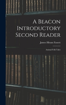 Hardcover A Beacon Introductory Second Reader: Animal Folk Tales Book