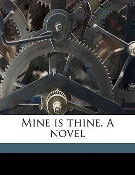 Paperback Mine Is Thine. a Novel Volume 1 Book