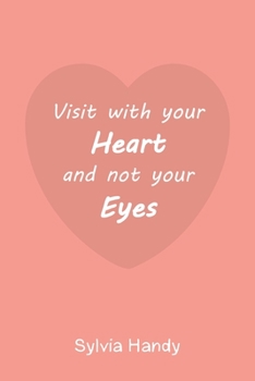 Paperback Visit with your Heart and not your Eyes Book