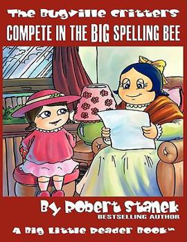 Paperback Compete in the Big Spelling Bee (The Bugville Critters #15, Lass Ladybug's Adventures Series) Book