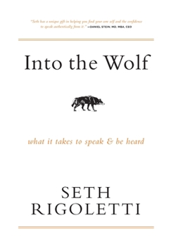 Hardcover Into the Wolf: What it takes to speak & be heard Book
