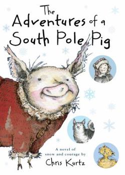 Hardcover The Adventures of a South Pole Pig Book