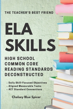 Paperback ELA Skills: High School Common Core Reading Standards Deconstructed Book