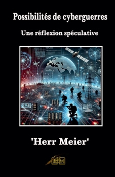 Possibilités de cyberguerres (French Edition)