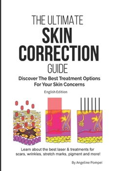 The Ultimate Skin Correction Guide: Discover The Best Treatment Options For Your Skin Concern